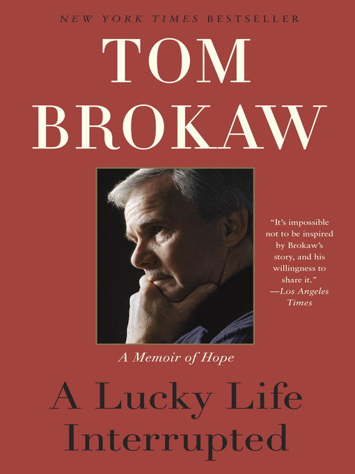 Title details for A Lucky Life Interrupted by Tom Brokaw - Wait list